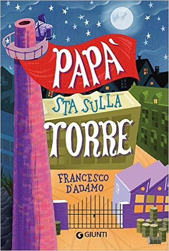 Francesco D'Adamo - Papà sta sulla torre (2017)