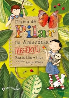 Livro Diário de Pilar na Amazônia Urgente (Nova edição): O livro que deu origem ao filme