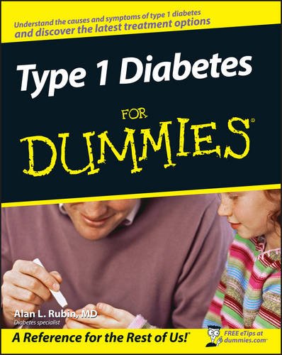 Type 1 Diabetes For Dummies, by Alan L. Rubin