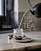 Easy Leaf Tea: Tea House Recipes to Make at Home by Timothy d'Offay