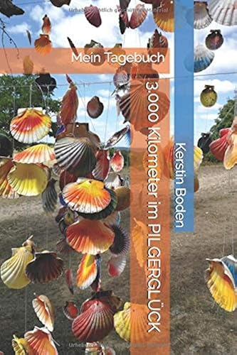 Download 3.000 Kilometer im PILGERGLÜCK: Mein Tagebuch PDF