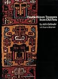 Double Woven Treasures from Old Peru by Adele Cahlander