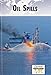 Oil Spills (Current Controversies)