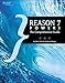 Reason 7 Power!: The Comprehensive Guide