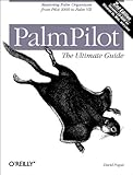 PalmPilot: The Ultimate Guide: Mastering Palm Organizers from Pilot 1000 to Palm VII by