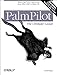 PalmPilot: The Ultimate Guide: Mastering Palm Organizers from Pilot 1000 to Palm VII by