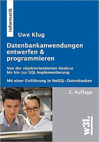 Datenbank Anwendungen Entwerfen Programmieren Von Der Objektorientierten Analyse Bis Hin Zur Sql Implementierung Mit Einer Einfuhrung In Nosql Datenbanken Amazon De Uwe Klug Bucher