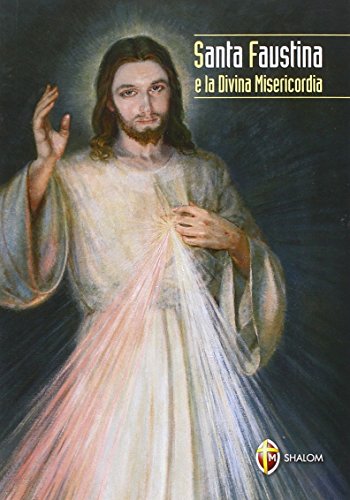Santa Faustina e la divina misericordia