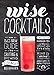 Wise Cocktails: The Owl's Brew Guide to Crafting & Brewing Tea-Based Beverages