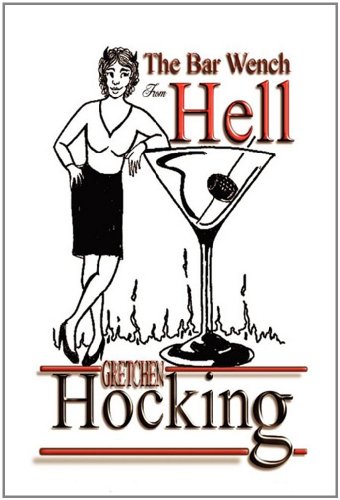 The Bar Wench From Hell by Gretchen R Hocking