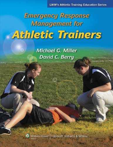 Emergency Response Management for Athletic Trainers (Lww's Athletic Training Education), by Michael Miller EdD  ATC   CSCS, David Berry Ed