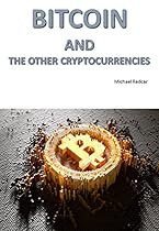 BITCOIN AND THE OTHER CRYPTOCURRENCIES BITCOIN AND THE OTHER CRYPTOCURRENCIES
