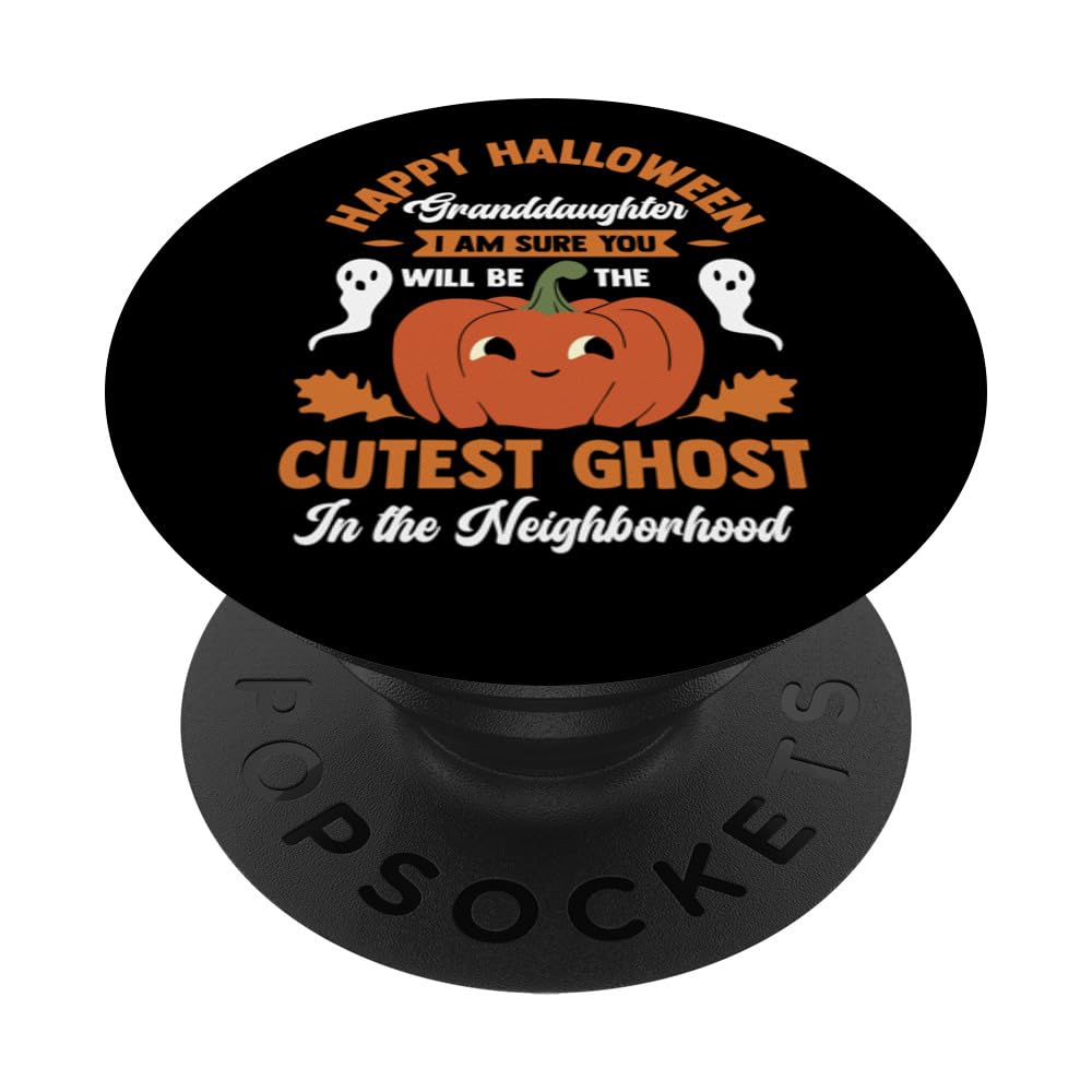 Happy Halloween Granddaughter Cutest Ghost In Neighborhood PopSockets Swappable PopGrip