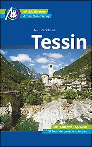 Tessin Reisefuhrer Michael Muller Verlag Individuell Reisen Mit Vielen Praktischen Tipps Amazon De Schmid Marcus X Bucher