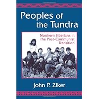 Peoples of the Tundra: Northern Siberians in the Post-Communist Transition