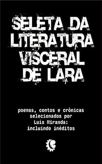 Livro Seleta da Literatura Visceral de Lara