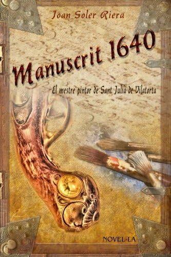 Manuscrit 1640: El Mestre Pintor de Sant Julià de Vilatorta (Catalan Edition) (Catalan) Paperback – March 30, 2013