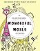 Wonderful World Coloring Book: Magic Drawings for Perfect Dreams of Kids and Adults (Fantasy Worlds Coloring Books) by 