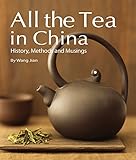 All the Tea in China: History, Methods and Musings by
