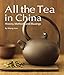 All the Tea in China: History, Methods and Musings by