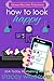 How to Look Happy: a romantic comedy (Unlucky in Love Book 3)
