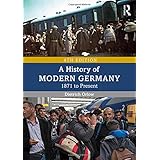A History of Modern Germany: 1871 to Present