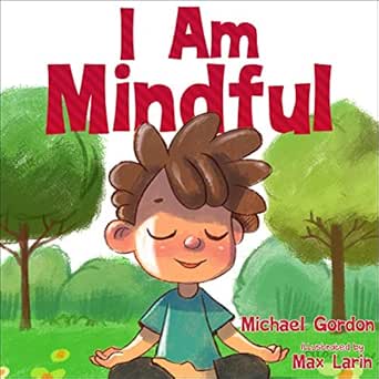 I Am Mindful Mindfulness For Kids Anger Management Children S