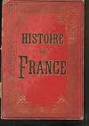 Histoire de France depuis les temps les plus reculés jusqu'à nos jours