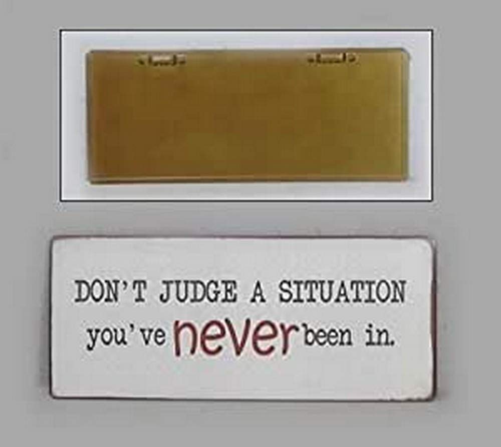 Sign - don't judge a situation you've never been in