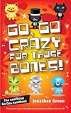 Go, Go Crazy for Those