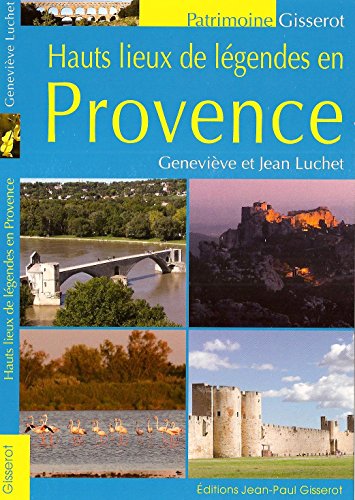 Hauts lieux de légendes en Provence