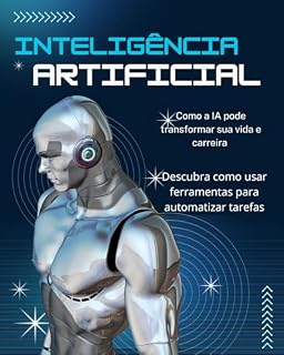 Livro Inteligência Artificial : Como a IA pode transformar sua vida e carreira