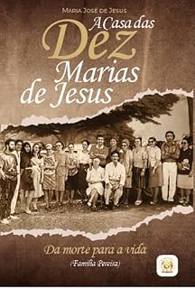 Livro A casa das dez Marias: Da morte para a vida (família Pereira)
