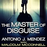 The Master of Disguise: My Secret Life in the CIA