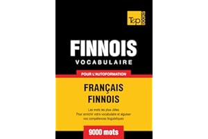 Vocabulaire Français-Finnois pour l'autoformation - 9000 mots (French Collection t. 118) (French Edition)