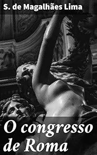 Livro O congresso de Roma: Conferência realisada pelo delegado portuguez do congresso do livre-pensamento