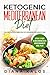 Ketogenic Mediterranean Diet: The One Pot Low-Carb High-Fat Cookbook For Weight Loss With a 14 Day Slow Cooking Keto Mediterranean Meal Plan