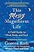 This Messy Magnificent Life: A Field Guide to Mind, Body, and Soul by 