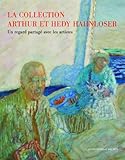 La collection Arthur et Hedy Hahnloser - Winterhour : Un regard partagé avec les artistes by 