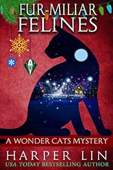 Fur-miliar Felines (A Wonder Cats Mystery Book 7) by [Lin, Harper]