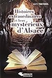 Histoires Extraordinaires et Lieux Mystérieux d'Alsace Nv ed by