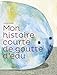Mon histoire courte de goutte d'eau (Les Albums Casterman) (French Edition) by 