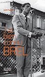 J'ai bien connu Brel: Biographie du chanteur belge (French Edition) by Joël Fauré