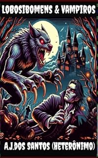 Livro LOBISOMENS & VAMPIROS (Parceria selo editorial Quimera antologias e site das letras edições literárias Livro 39)