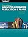 Essentials of Advanced Composite Fabrication & Repair