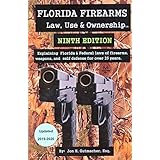 FLORIDA FIREARMS Law, Use & Ownership 9th edition Dec 2018