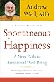 Spontaneous Happiness: A New Path to Emotional Well-Being