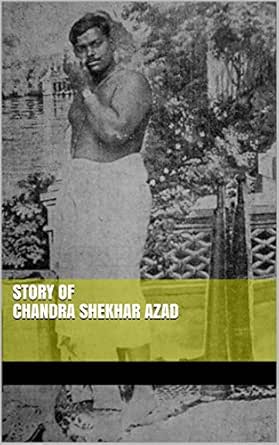 Amazon Com Story Of Chandra Shekhar Azad Ebook J M Kindle
