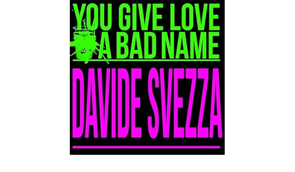davide svezza you give love a bad name