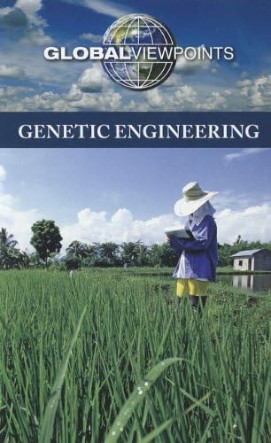 Genetic Engineering (Global Viewpoints) Library Binding – September 27, 2012